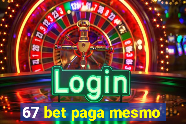 67 bet paga mesmo