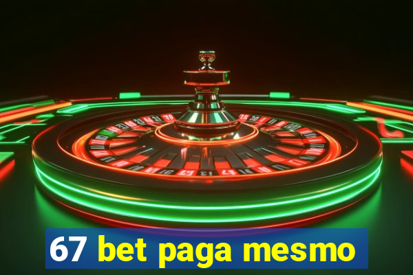 67 bet paga mesmo