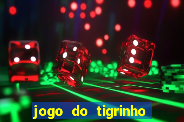 jogo do tigrinho site oficial