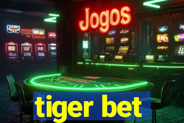 tiger bet