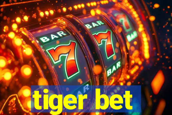 tiger bet