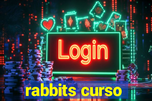 rabbits curso