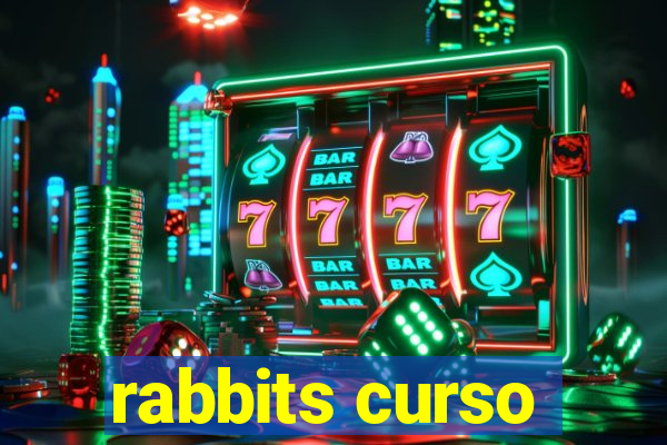 rabbits curso