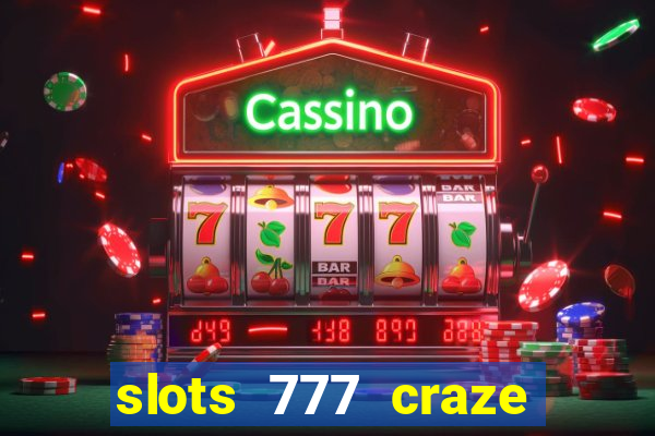 slots 777 craze big win