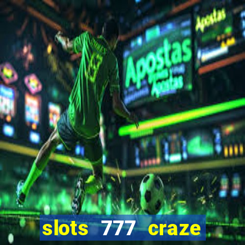 slots 777 craze big win