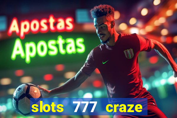 slots 777 craze big win