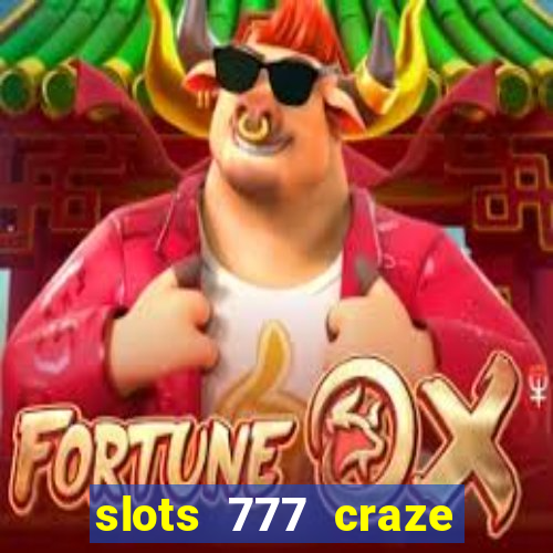 slots 777 craze big win