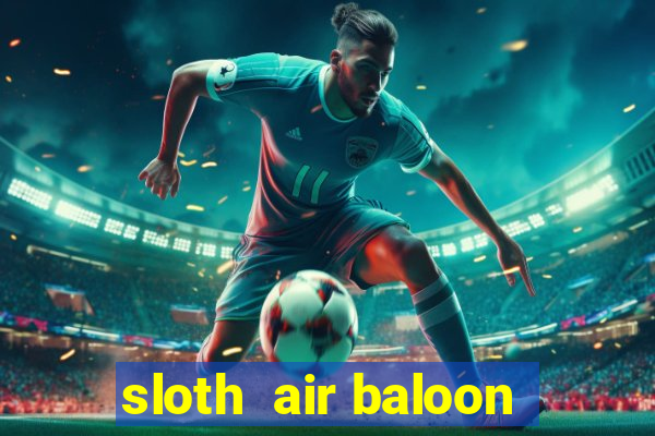 sloth  air baloon