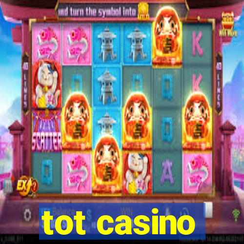 tot casino