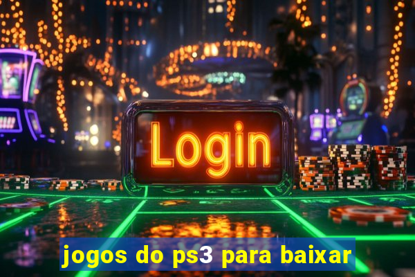 jogos do ps3 para baixar