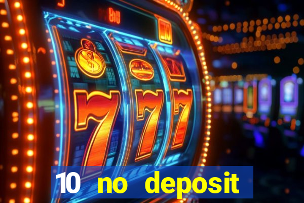 10 no deposit mobile casino