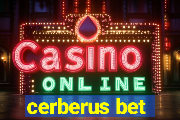 cerberus bet