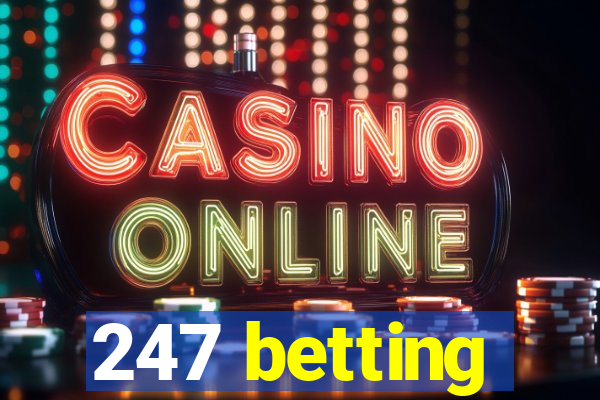 247 betting