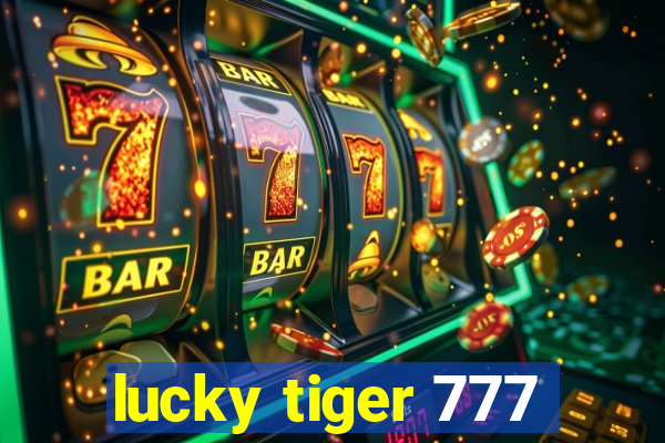 lucky tiger 777