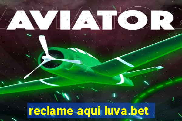 reclame aqui luva.bet