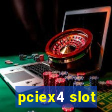 pciex4 slot