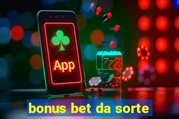 bonus bet da sorte