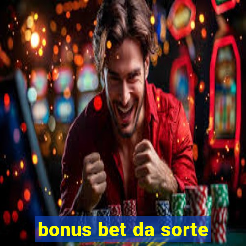 bonus bet da sorte