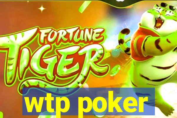 wtp poker