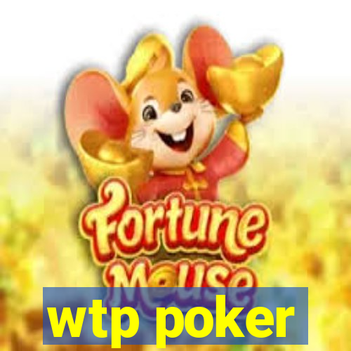 wtp poker