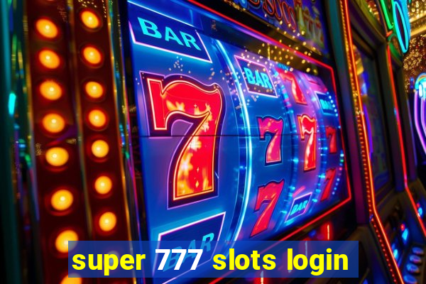 super 777 slots login