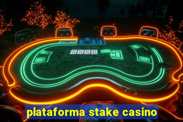 plataforma stake casino