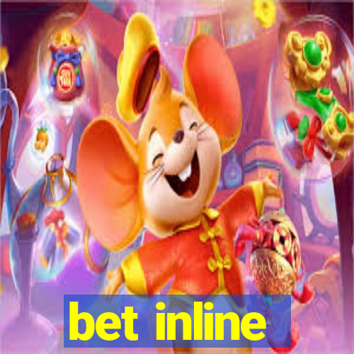 bet inline