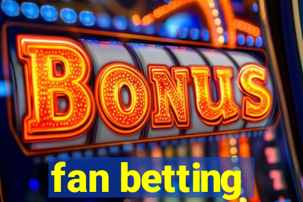 fan betting