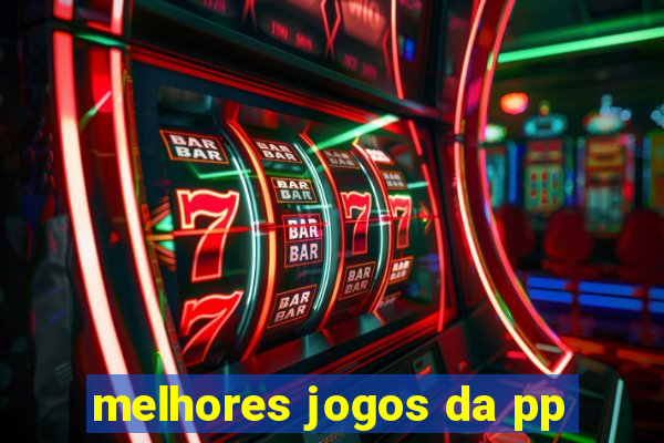 melhores jogos da pp