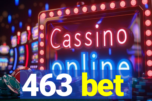 463 bet