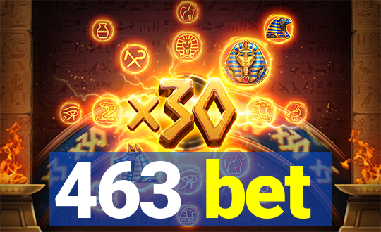 463 bet