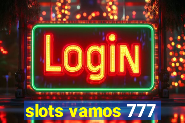 slots vamos 777