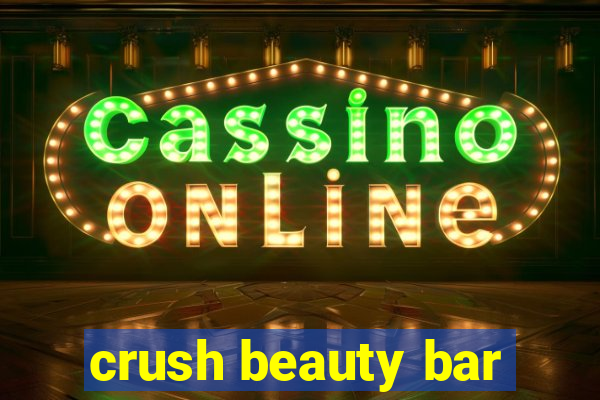 crush beauty bar