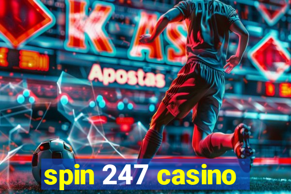 spin 247 casino