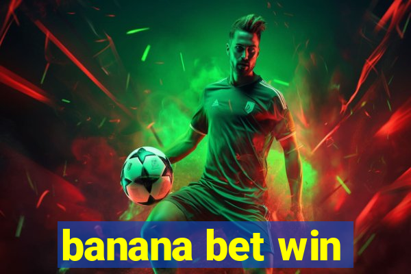 banana bet win