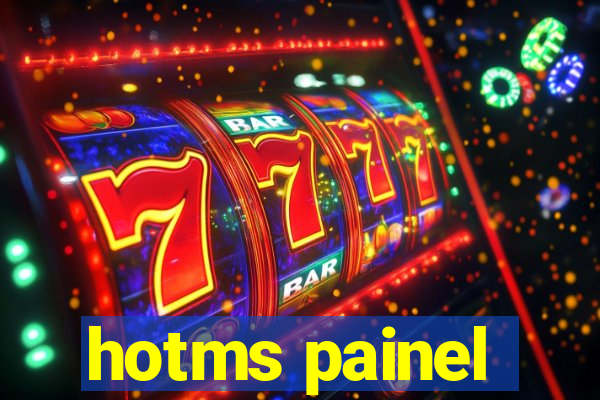 hotms painel