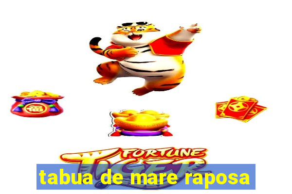 tabua de mare raposa