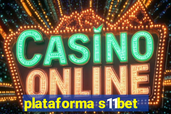 plataforma s11bet