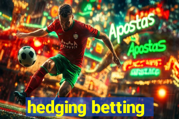 hedging betting