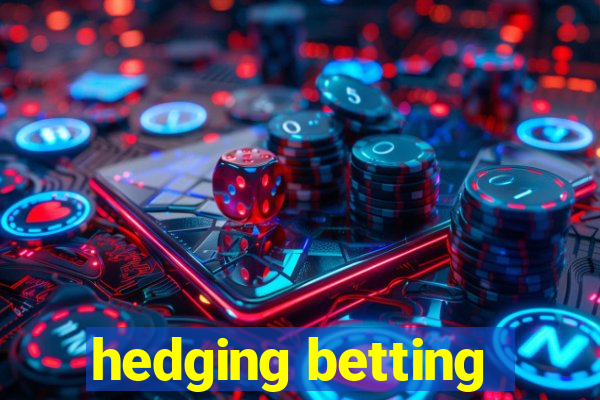 hedging betting