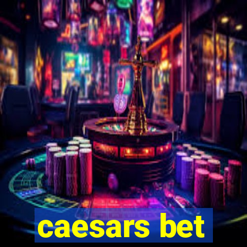 caesars bet