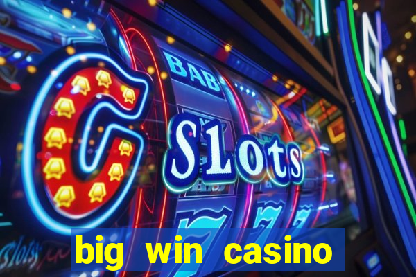 big win casino free slots