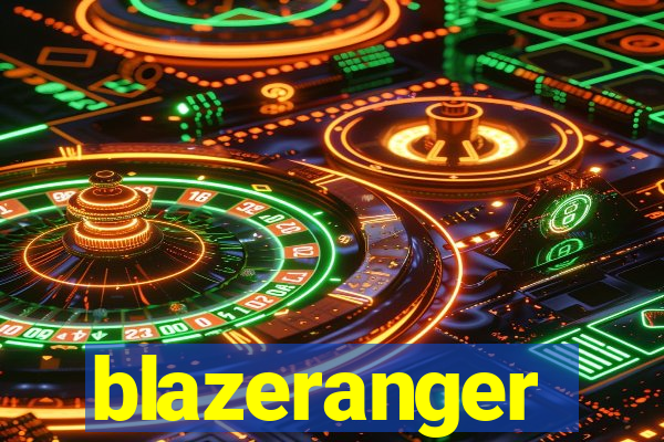 blazeranger