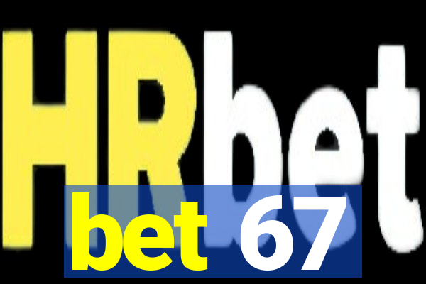 bet 67