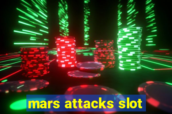 mars attacks slot