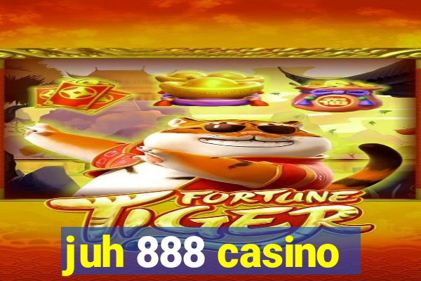 juh 888 casino