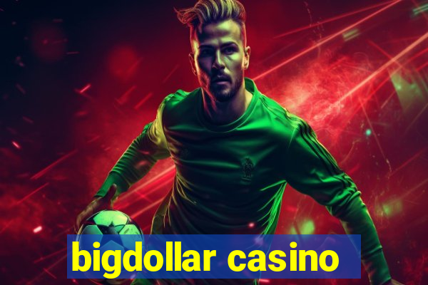 bigdollar casino