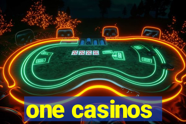 one casinos