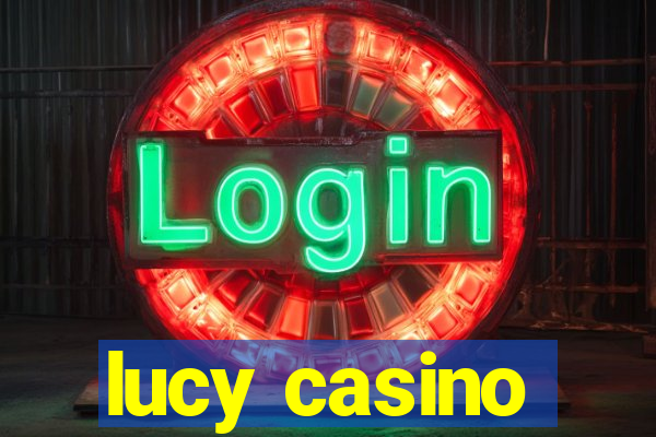 lucy casino