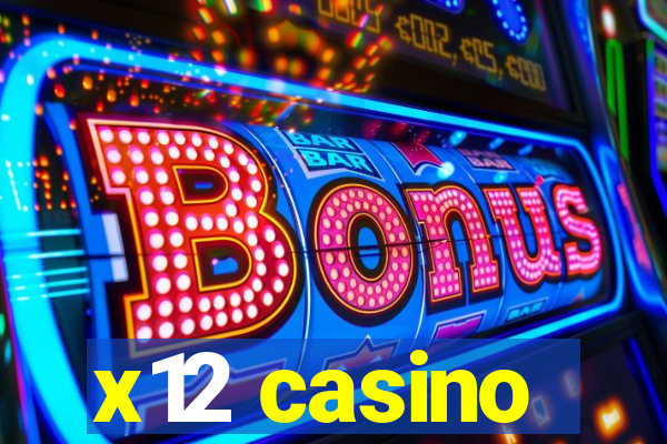 x12 casino